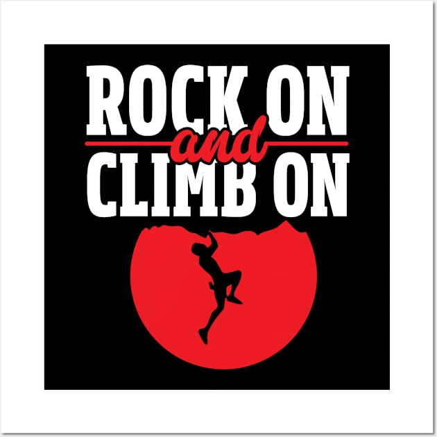 Rock On and Climb On Wall Art by EdifyEra